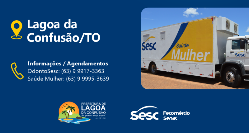 SAÚDE – Unidades Móveis Sesc Saúde Mulher e OdontoSesc chegam em Lagoa da Confusão   