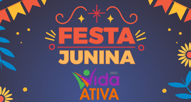 SESC VIDA ATIVA - Idosos realizam festa junina no Sesc em Palmas 