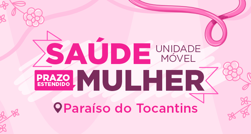 Prorrogados os atendimentos gratuitos da Unidade Móvel do Sesc Saúde Mulher em Paraíso do Tocantins