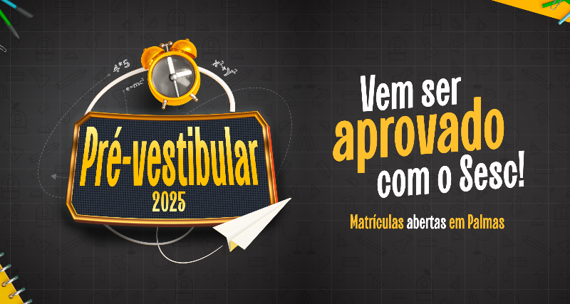 Sesc abre inscrições para curso pré-vestibular em Palmas