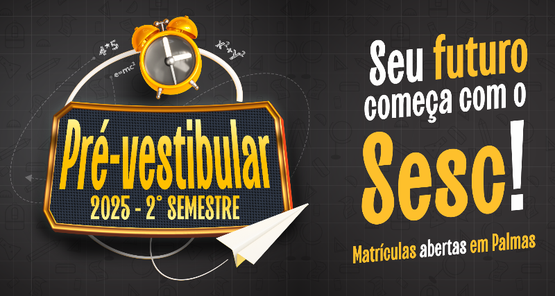 Sesc oferta curso pré-vestibular para o ENEM e demais vestibulares em Palmas