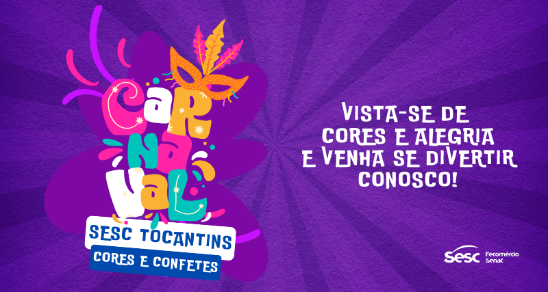 Sesc Tocantins realiza programação de carnaval em Palmas, Araguaína e Gurupi