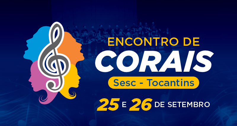 Sesc Tocantins realiza 2º Encontro de Corais com programação gratuita em Palmas